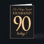90. Gold-Effekt auf Black für Husband Geburtstag Karte<br><div class="desc">Eine schicke 90. Geburtstagskarte für ein 'Sehr Special Husband',  mit einer Zahl 90,  die aus Goldeffektzahlen und dem Wort 'Husband' auf schwarzem Hintergrund besteht. Die innere Botschaft,  die Sie ändern können,  wenn Sie wollen,  ist "Happy Birthday"</div>
