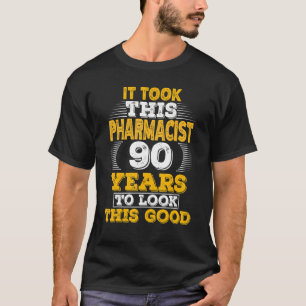 90 Jahre alt 90. Geburtstag für einen Apotheker T-Shirt