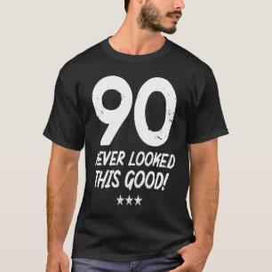 90 Jahre alt sah noch nie so gut aus wie am 90. Ge T-Shirt