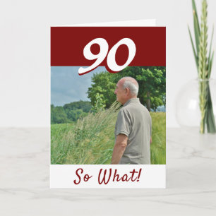90 na und Lustig Positiv Foto 90. Geburtstag Karte