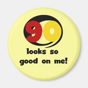 90 sieht mir so gut aus wie T - Shirt und Geschenk Magnet