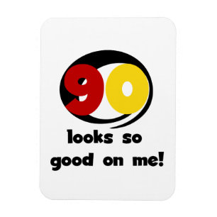 90 sieht mir so gut aus wie T - Shirt und Geschenk Magnet