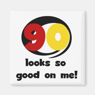 90 sieht mir so gut aus wie T - Shirt und Geschenk Magnet