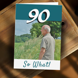 90 so, was Funny Positive Foto 90. Geburtstag Karte