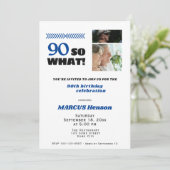 90 So what Funny Milestone 90th Birthday Einladung (Stehend Vorderseite)