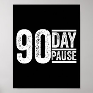 90-Tage-, 90-Tage-Pause Donald Trump Zitat Poster