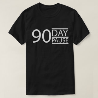 "90-Tage Pause Donald Trump Zitat T - Shirt - "BE