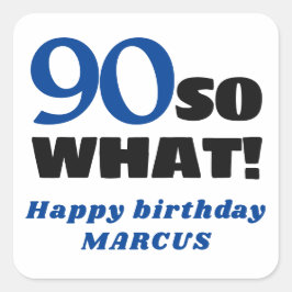 90 Was also Positive Typografie 90. Geburtstag Quadratischer Aufkleber