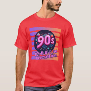 90er Kein WLAN Nur Freunde Und Neon lustig T-Shirt
