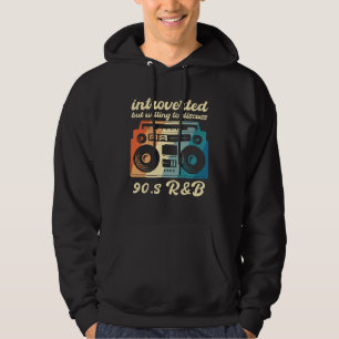90er R&B introvertiert, aber bereit, über 90er RnB Hoodie