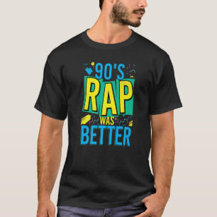 90er Rap war besser Hip Hop 90er Jahre Musik Old S T-Shirt
