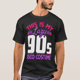 90s Retro Costume Party 1990s Disco Music  Ninetie T-Shirt