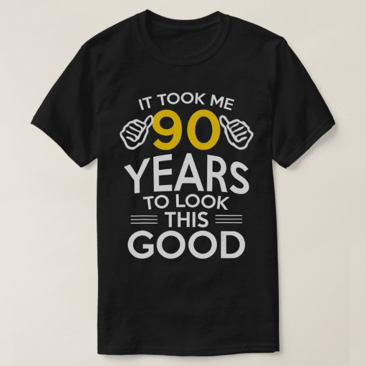 90th Birthday Gift, Took Me 90 Years - 90 Year Old T-Shirt (Design vorne)