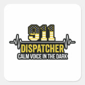 911 Dispatcher Calm Voice in the Dark Quadratischer Aufkleber (Vorderseite)