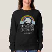 911 Dispatcher   Dispatchers Are Like Unicorns Sweatshirt (Vorderseite)