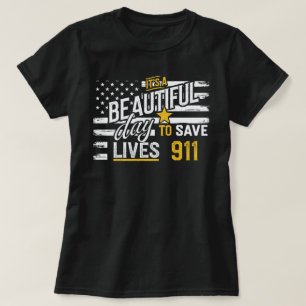 911 Dispatcher - Schöner Tag, um Leben Retten T-Shirt