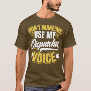 911 Dispatcher-Shirt Donx27t für mich Voice-Gif ve T-Shirt