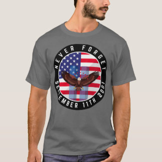 911 Gedenkstätte Vergiss den amerikanischen Flag-A T-Shirt