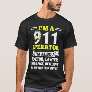911-Operator auch Arzt Anwalt Polizeileiter T-Shirt