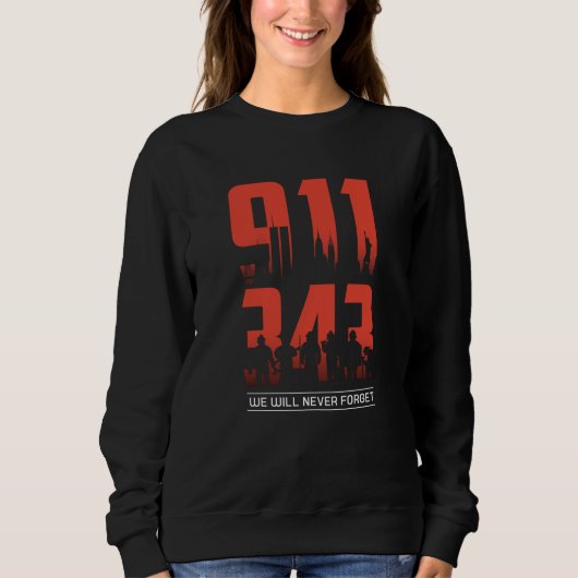 911 wir werden nie vergessen 343 Feuerwehrleute Pa Sweatshirt (Vorderseite)