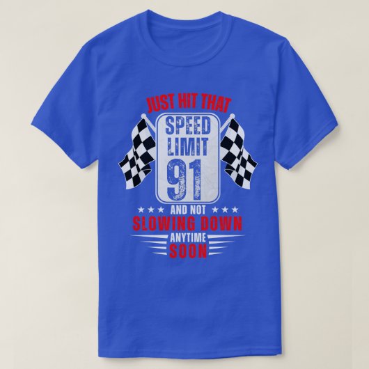 91. Geburtstag Geschwindigkeitsbegrenzung Zeichen  T-Shirt (Design vorne)