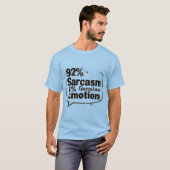 92%' T - Shirt-Sammlung.Sarcasm, Emotion T-Shirt (Vorne ganz)