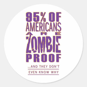95% der Amerikaner sind Zombie Proof Runder Aufkleber