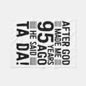 95th Birthday After God Made Me 95 Years Ago He Sa Fleecedecke (Vorderseite (Horizontal))