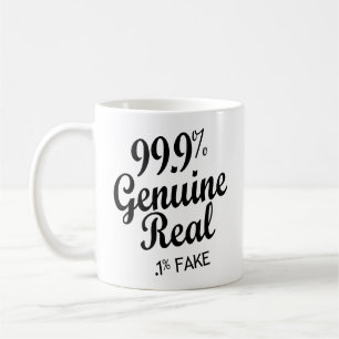 99,9 % Real,1 % Fake Kaffeetasse