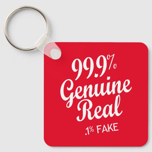99,9 % Real,1 % Fake Schlüsselanhänger (Vorderseite)