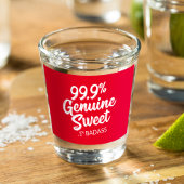 99,9 % Süßigkeiten .1 % Badass Schnapsglas