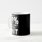 99% Chance I Don't Give A Sarcastic Meme Mens  Kaffeetasse (Vorderseite Links)