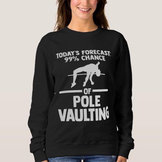99 chance of pole vaulting track and field sweatshirt (Vorderseite)