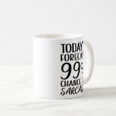 99 %ige Chance auf einen Sarcasmus Kaffeetasse (VorderseiteRechts)