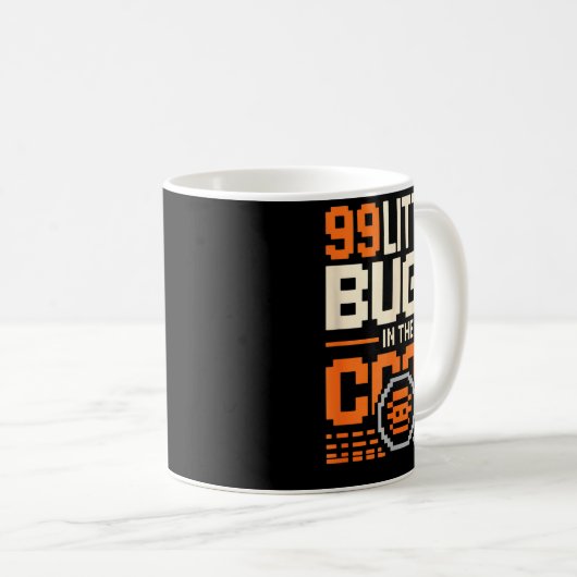 99 kleine Bugs im Code lustiger Programmierer Spru Kaffeetasse (VorderseiteRechts)