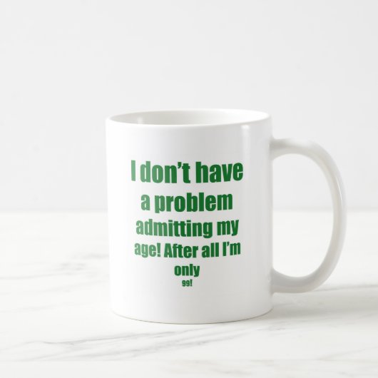 99 lassen Sie mein Alter zu Kaffeetasse (Rechts)