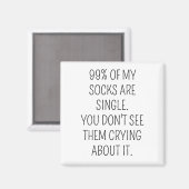 99% meiner Socken sind Single. Man sieht sie nicht Magnet (Vorderseite/Rückseite)