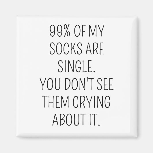 99% meiner Socken sind Single. Man sieht sie nicht Magnet (Vorne)