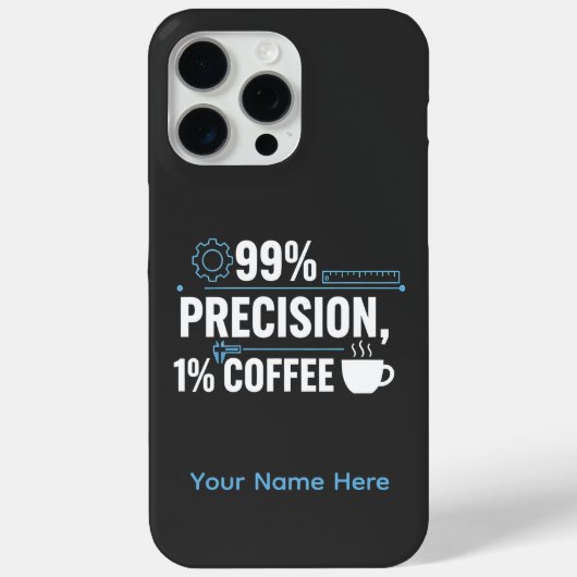 99% Präzision 1% Kaffee Lustiger Qualitätsingenieu Case-Mate iPhone Hülle (Rückseite)