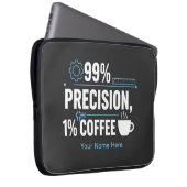 99% Präzision 1% Kaffee Lustiger Qualitätsingenieu Laptopschutzhülle (Vorne Rechts)