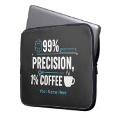 99% Präzision 1% Kaffee Lustiger Qualitätsingenieu Laptopschutzhülle (Vorderseite Links)