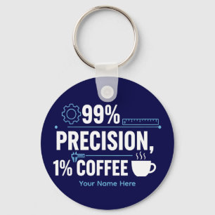 99% Präzision 1% Kaffee Lustiger Qualitätsingenieu Schlüsselanhänger