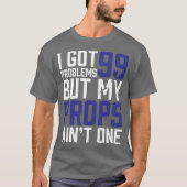 99 Probleme aber meine Stützen ist nicht eine - T-Shirt (Vorderseite)