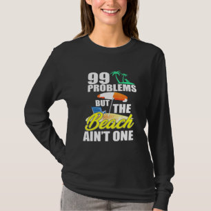 99 Probleme Beach Vacation Essentials T-Shirt
