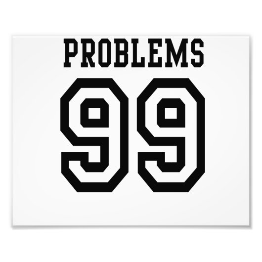 99 Probleme Fotodruck (Vorne)