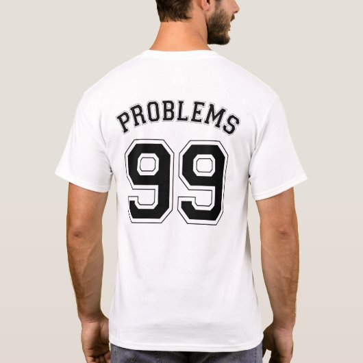 99 PROBLEME T-Shirt (Rückseite)