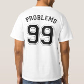 99 PROBLEME T-Shirt (Rückseite)