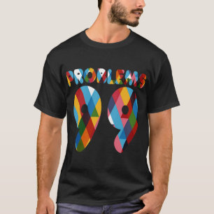 99 Probleme T-Shirt