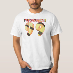 99 Probleme T-Shirt