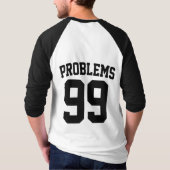 99 Probleme T-Shirt (Rückseite)